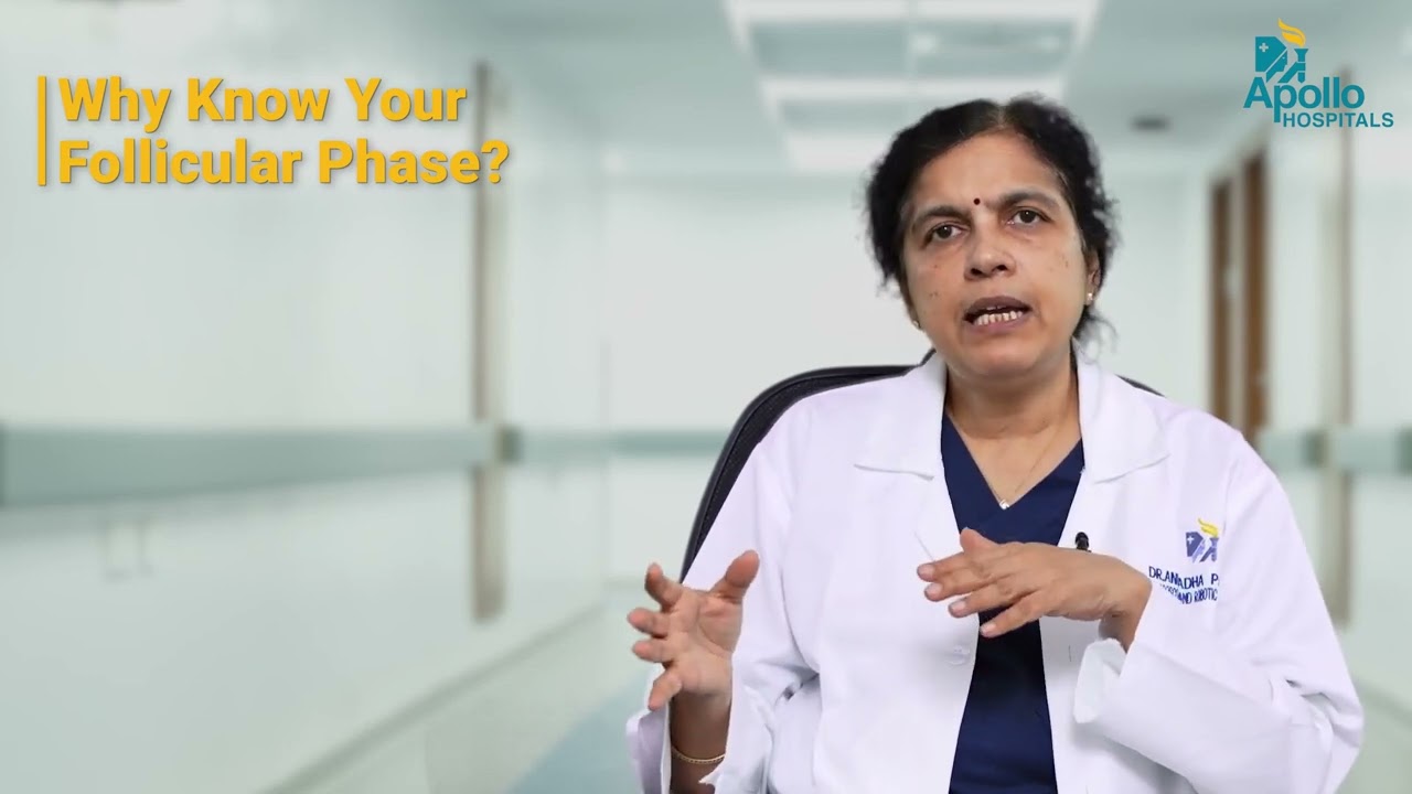 Phase folliculaire du cycle menstruel et fertilit&eacute; expliqu&eacute;es | Dr. Anuradha Panda | Apollo Hospital