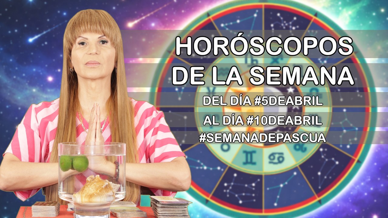 Horoscopos de la Semana del dia #5deAbril al #10deAbril #MhoniVidente
