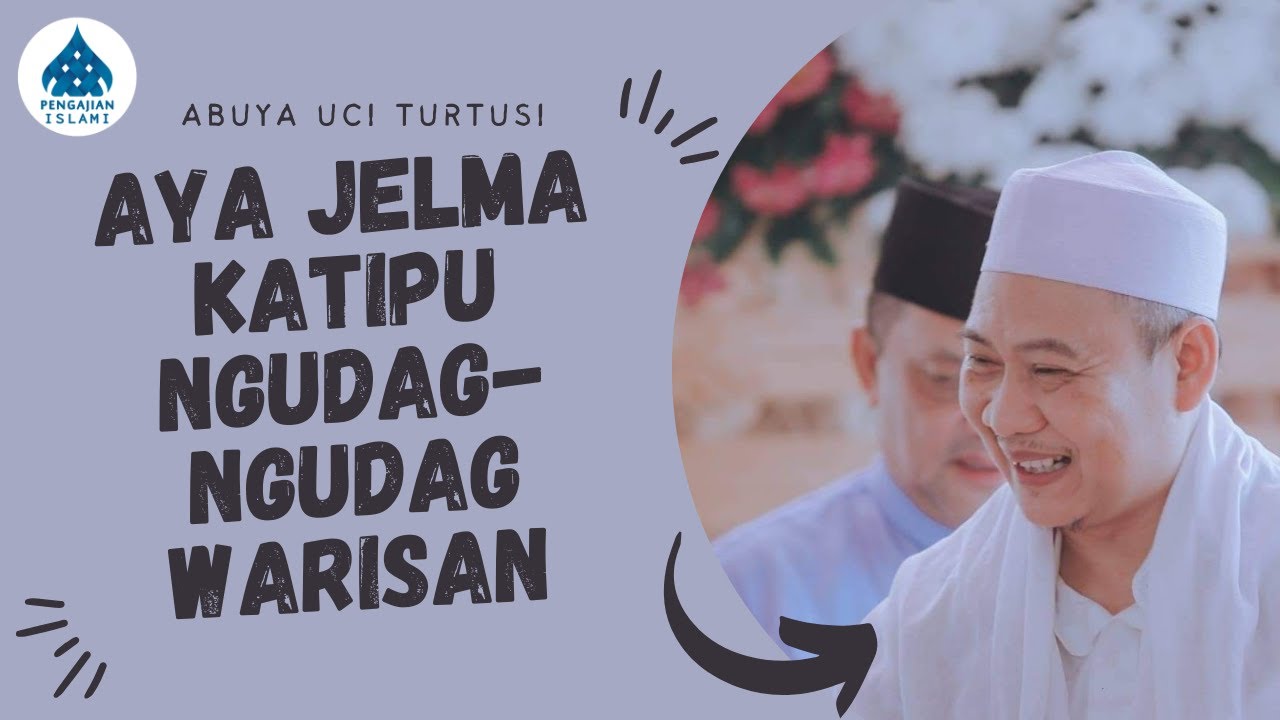 AYA JELMA KATIPU NGUDAG-NGUDAG WARISAN - ABUYA UCI