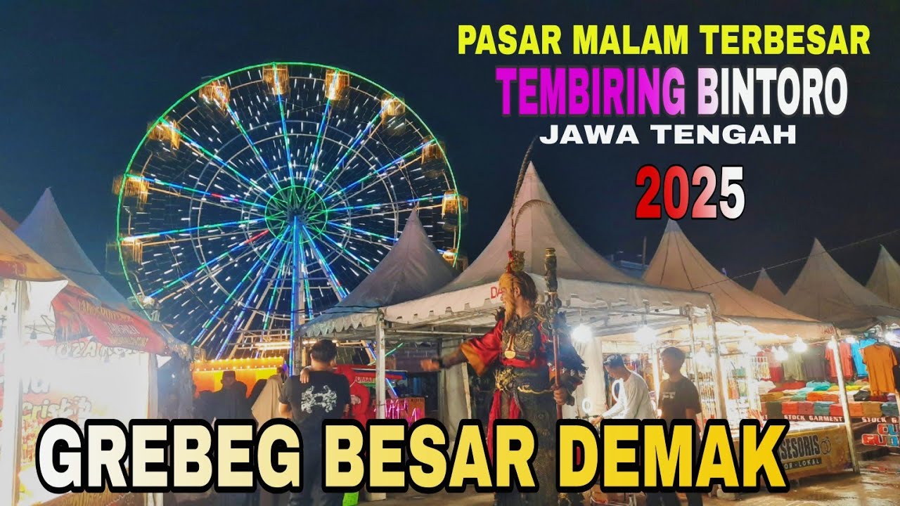 GREBEG BESAR DEMAK 2025 - PASAR MALAM TERBESAR GEMIRING DEMAK