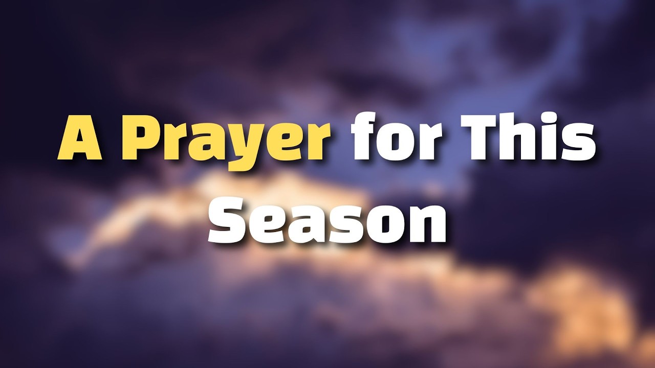 A Prayer for This Season | Embracing Where God Has You Right Now
