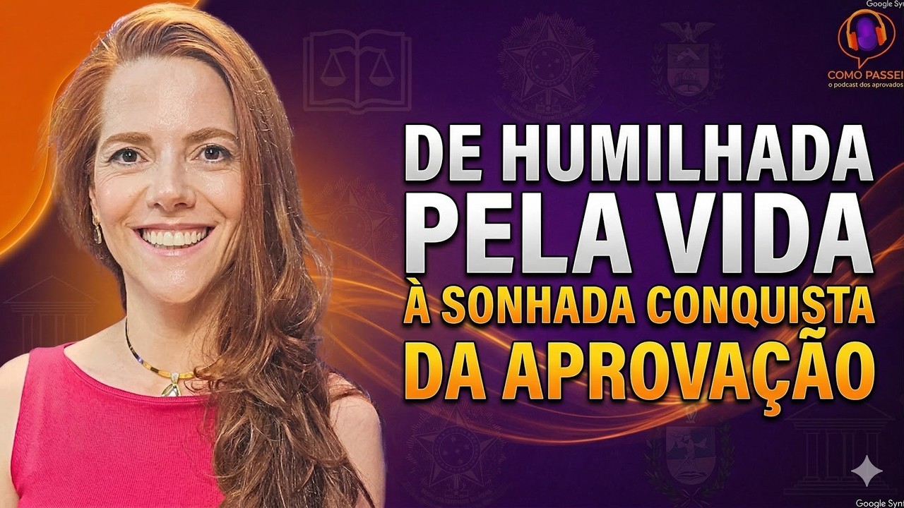 Do Sofrimento &agrave; Aprova&ccedil;&atilde;o no Concurso P&uacute;blico | Podcast: Alessandra