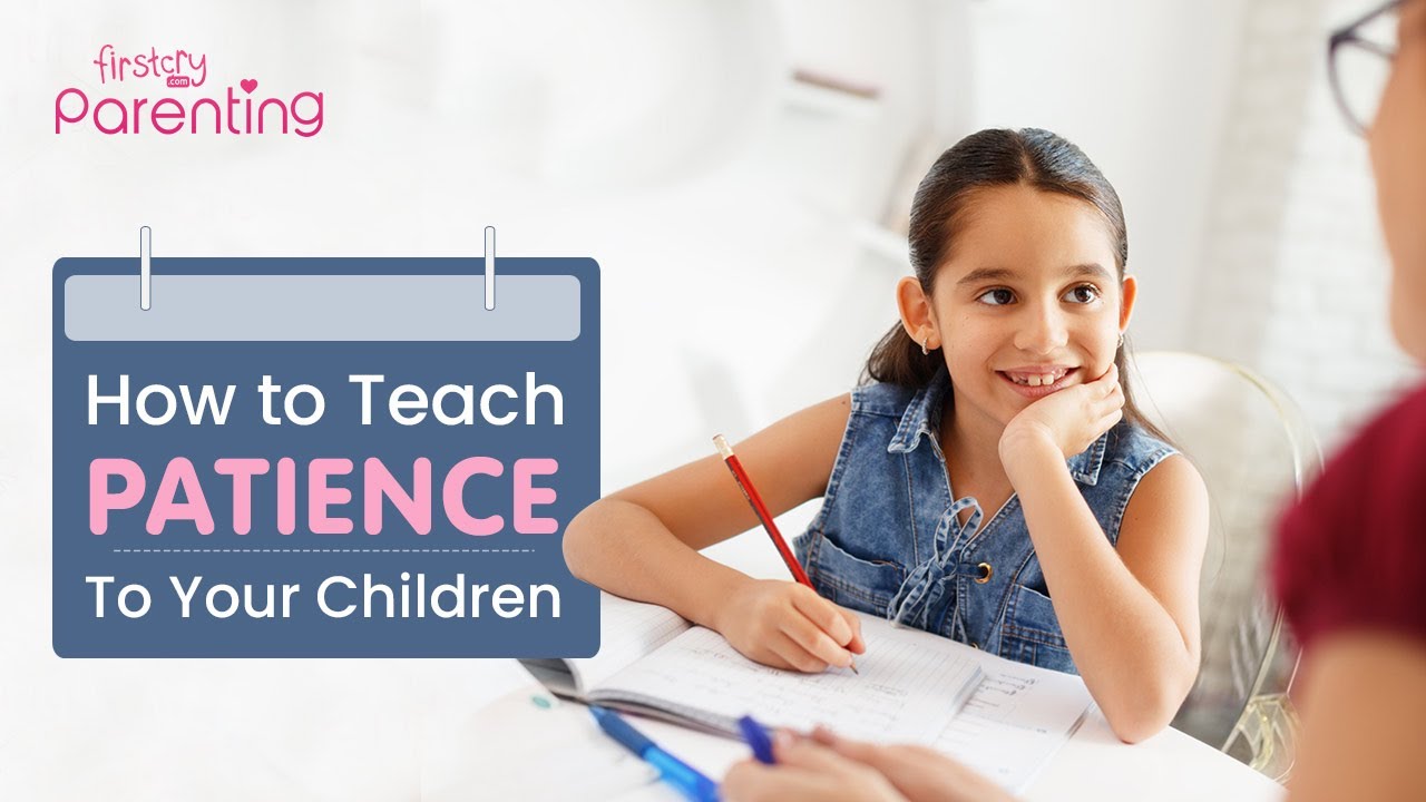 Teaching Patience to Children - Ways and Activities