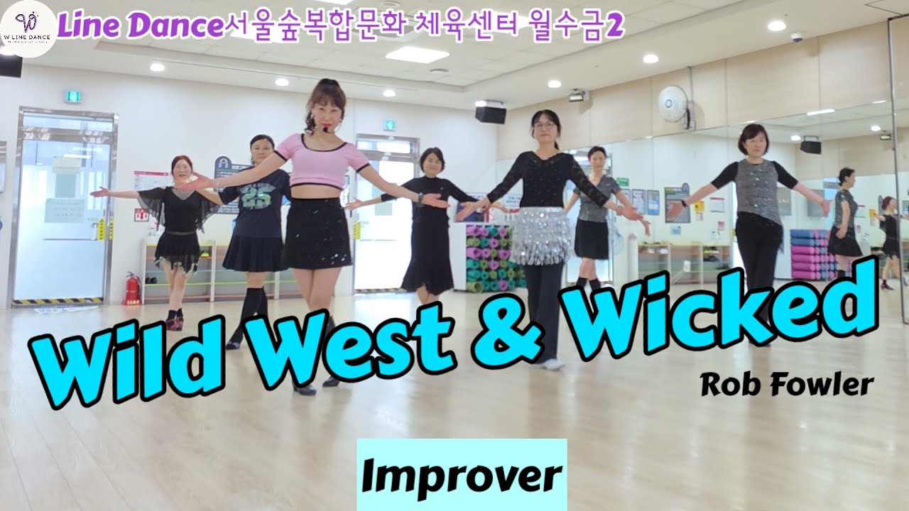 Wild West & Wicked  LineDance/ 와일드 웨스트 라인댄스/ W 라인댄스 동호회 /서울숲복합문화 센터 월수금2시 