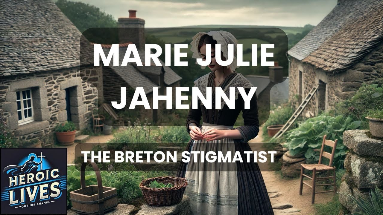 Marie Julie Jahenny, the Breton Stigmatist