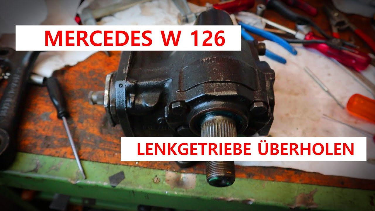 Mercedes W126 - Lenkgetriebe überholen