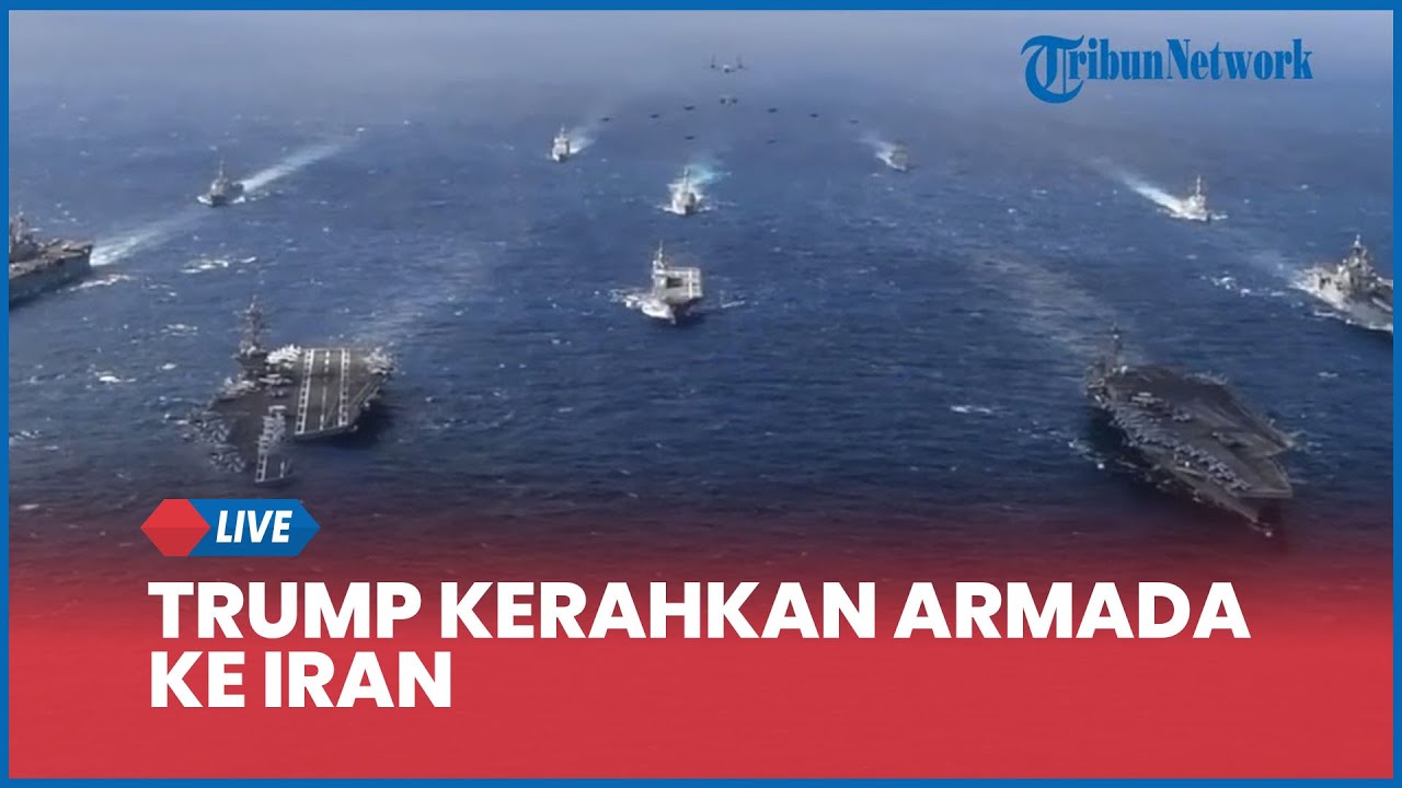 Rangkuman Konflik AS: Trump Kerahkan Armada ke Iran, Arab Saudi Resmi Gabung Dewan Perdamaian