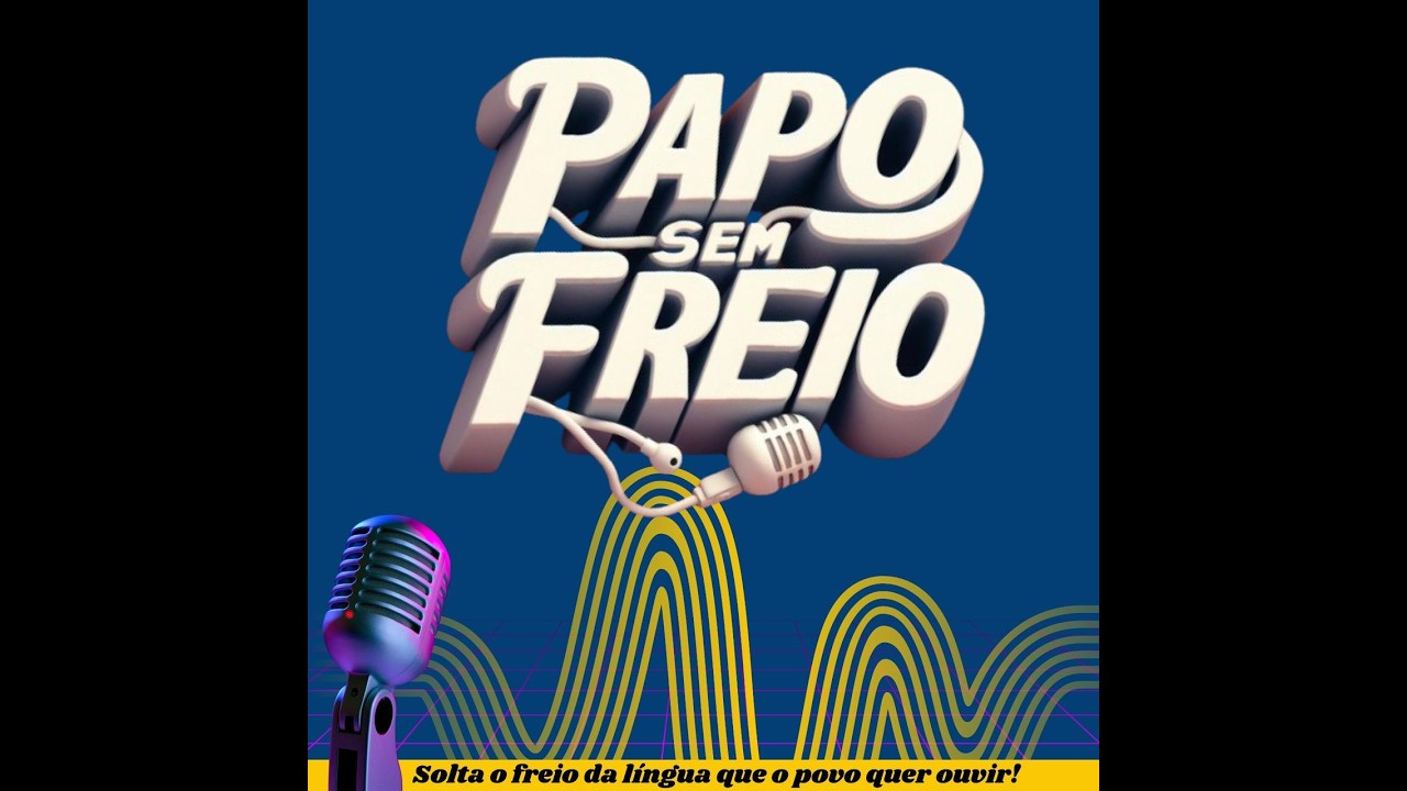 PAPO SEM FREIO.