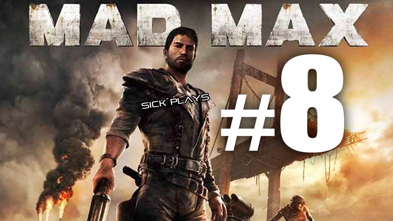 Mad Max (Part 8) w/ SICKdistic