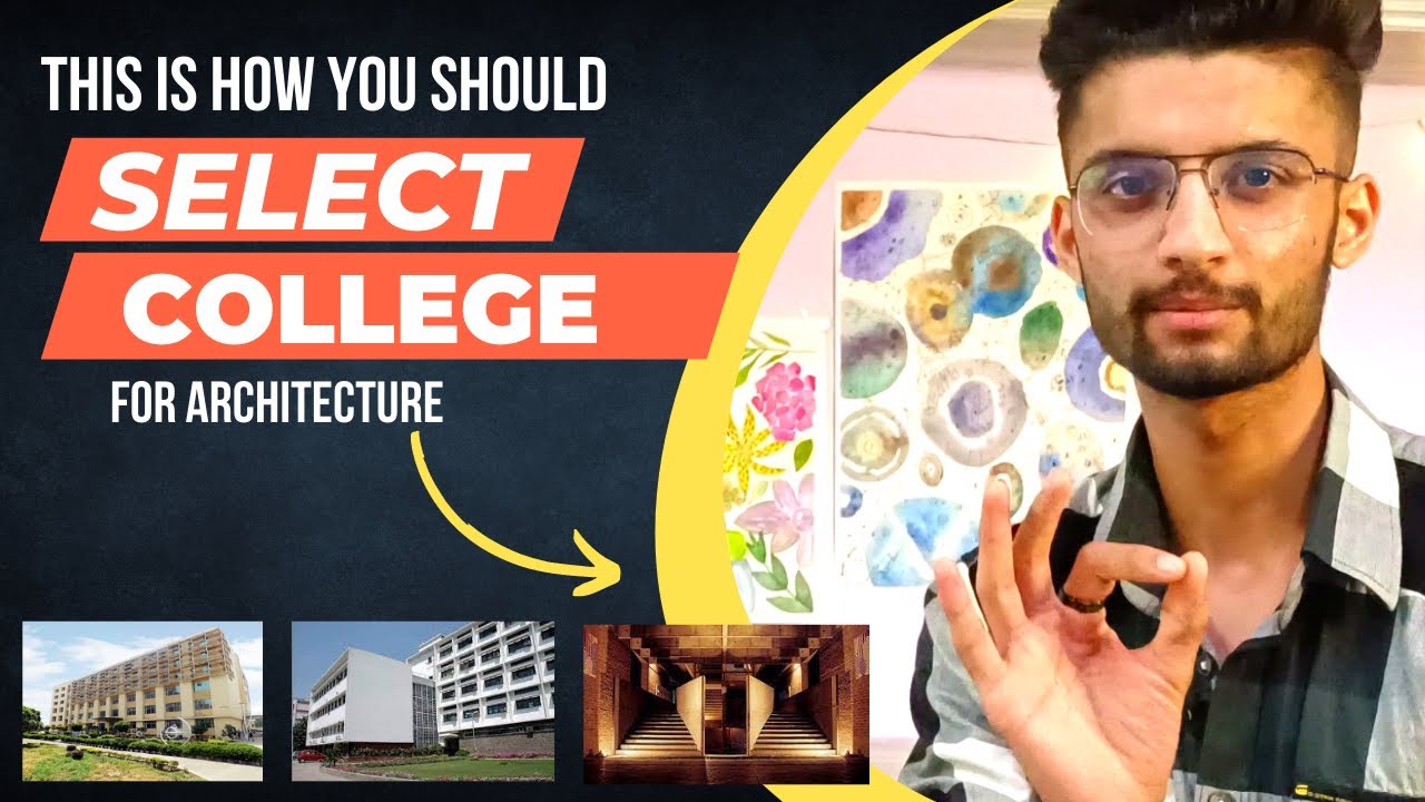 How to choose the Best Architecture college for yourself in 2022 | B. Arch college selection