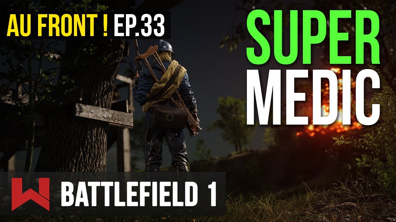 SUPER MEDIC ! AU FRONT ! EP.33 sur Battlefield 1