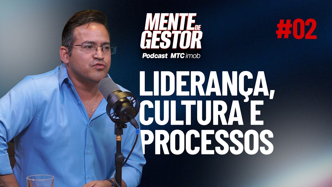 Cultura, liderança e processos na Alfa Imóveis - Mente de Gestor Podcast | MTC Imob #02