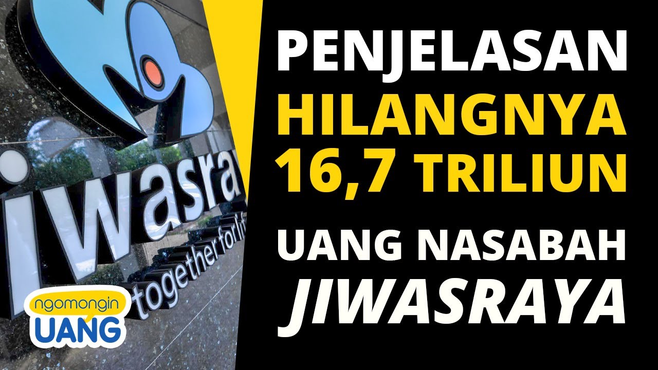 Penjelasan Hilangnya Triliunan Uang Nasabah Jiwasraya