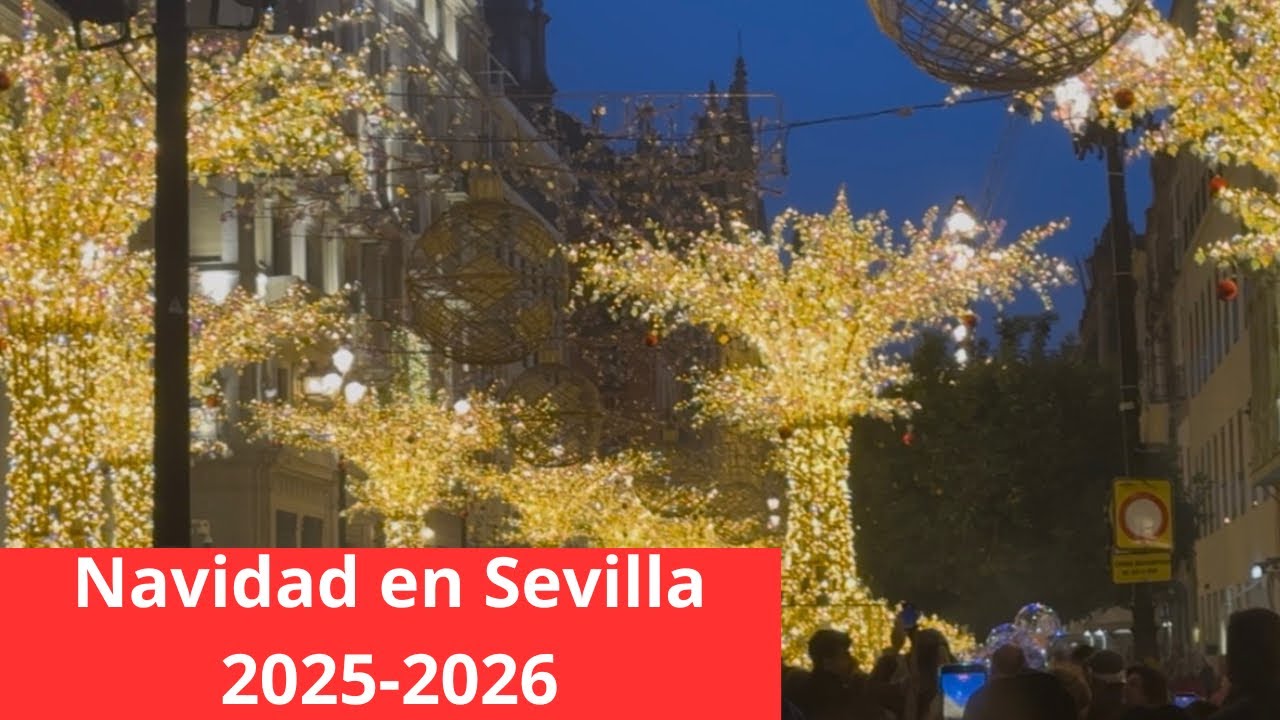 Encendido de Luces Sevilla 2025-2026 Decoración de Navidad 