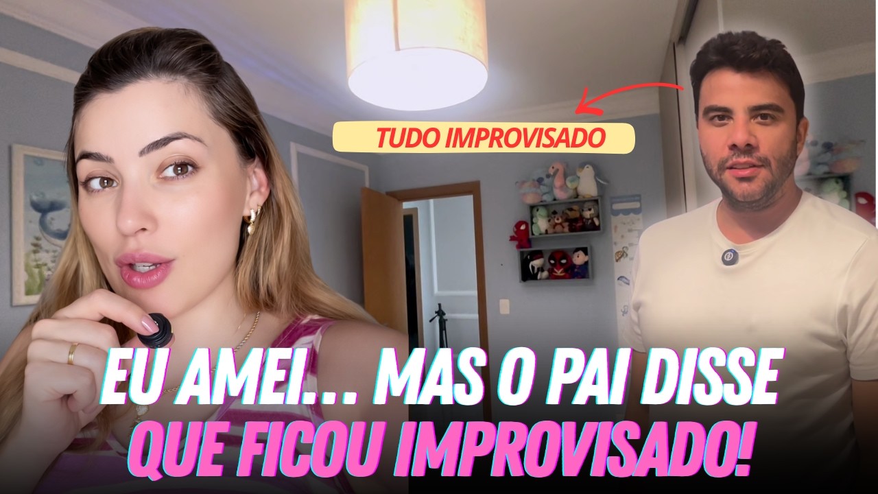 QUARTINHO PERFEITO OU IMPROVISADO? QUANDO A MÃE AMA E O PAI CRITICA!