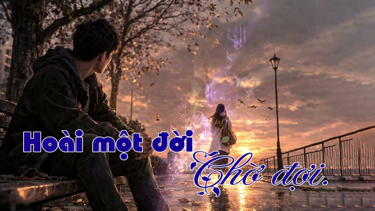 HOÀI MỘT ĐỜI CHỜ ĐỢI