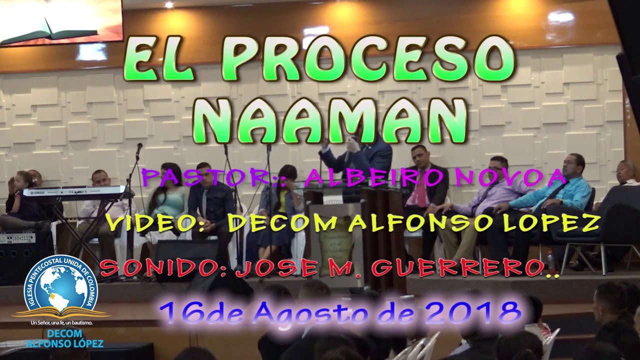 EL PROCESO NAAMAN   PASTOR ALBEIRO NOVOA  16 8 2018
