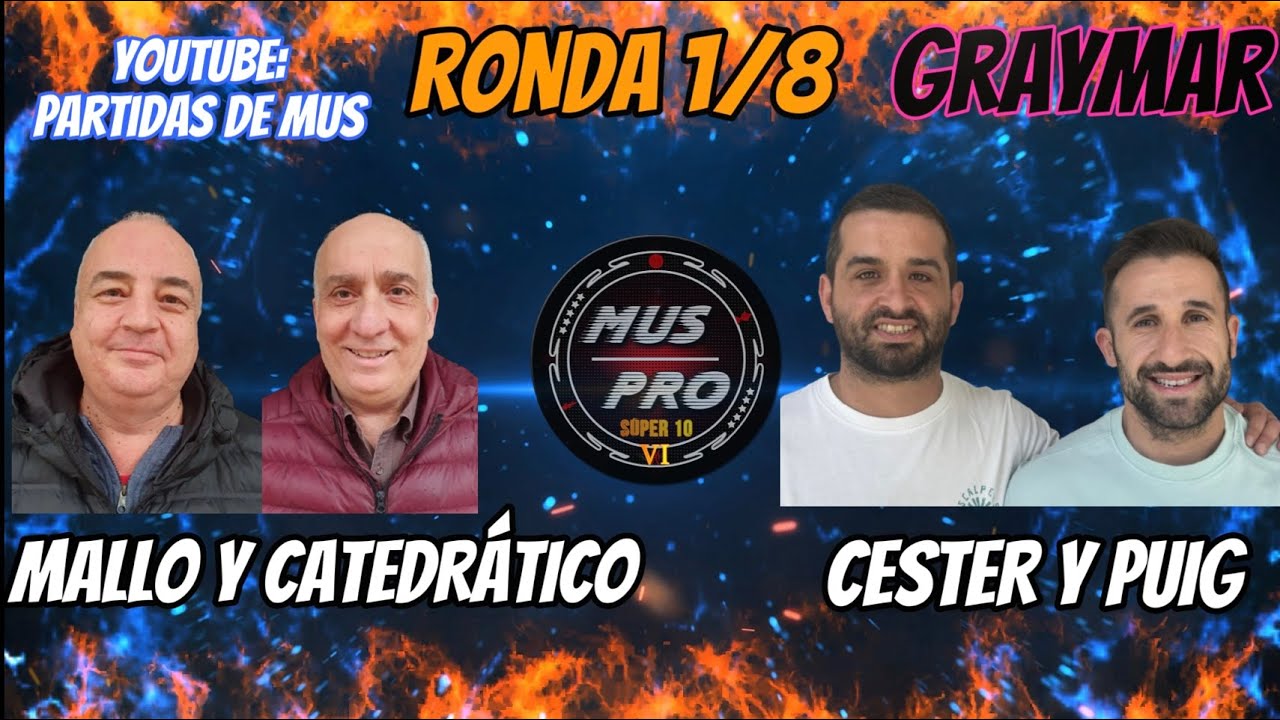 MUS PRO VI SÚPER 10. Ronda 1/8. Agustín Catedrático y Óscar Mallo vs Gonzalo Cester y Jorge Puig