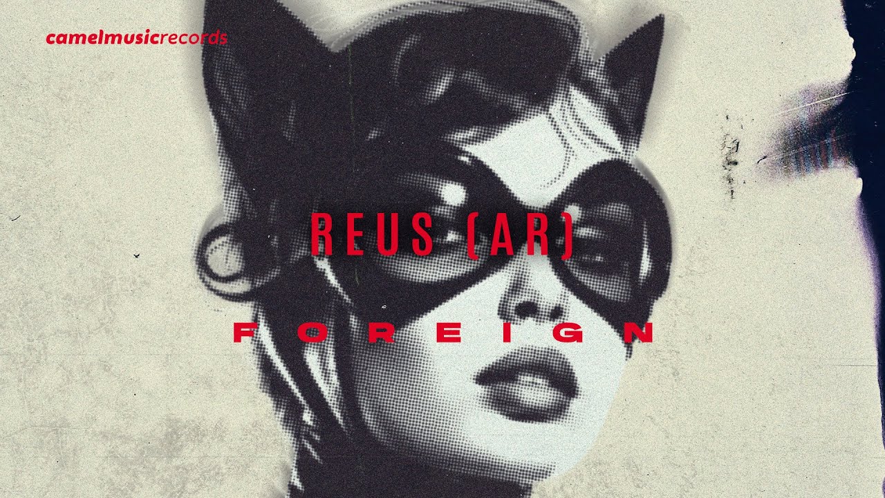 Reus (AR) - Foreign (Official Video)
