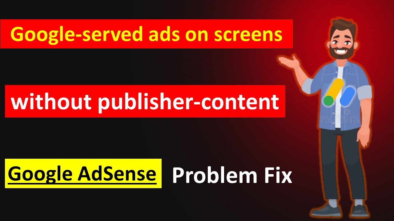 Google-served ads on screens without publisher-content AdSense Error Fix How To Get Adsense Approval