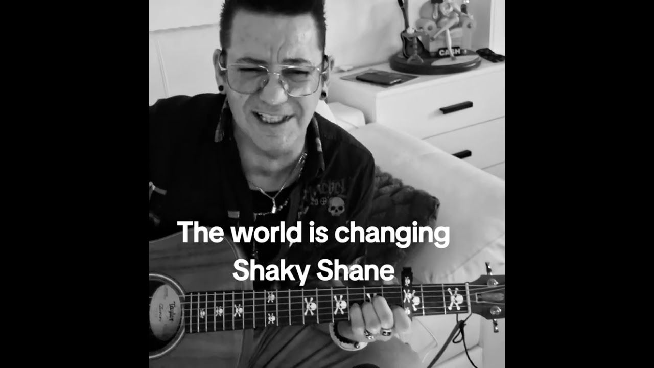 New song by Shaky Shane The world is changing