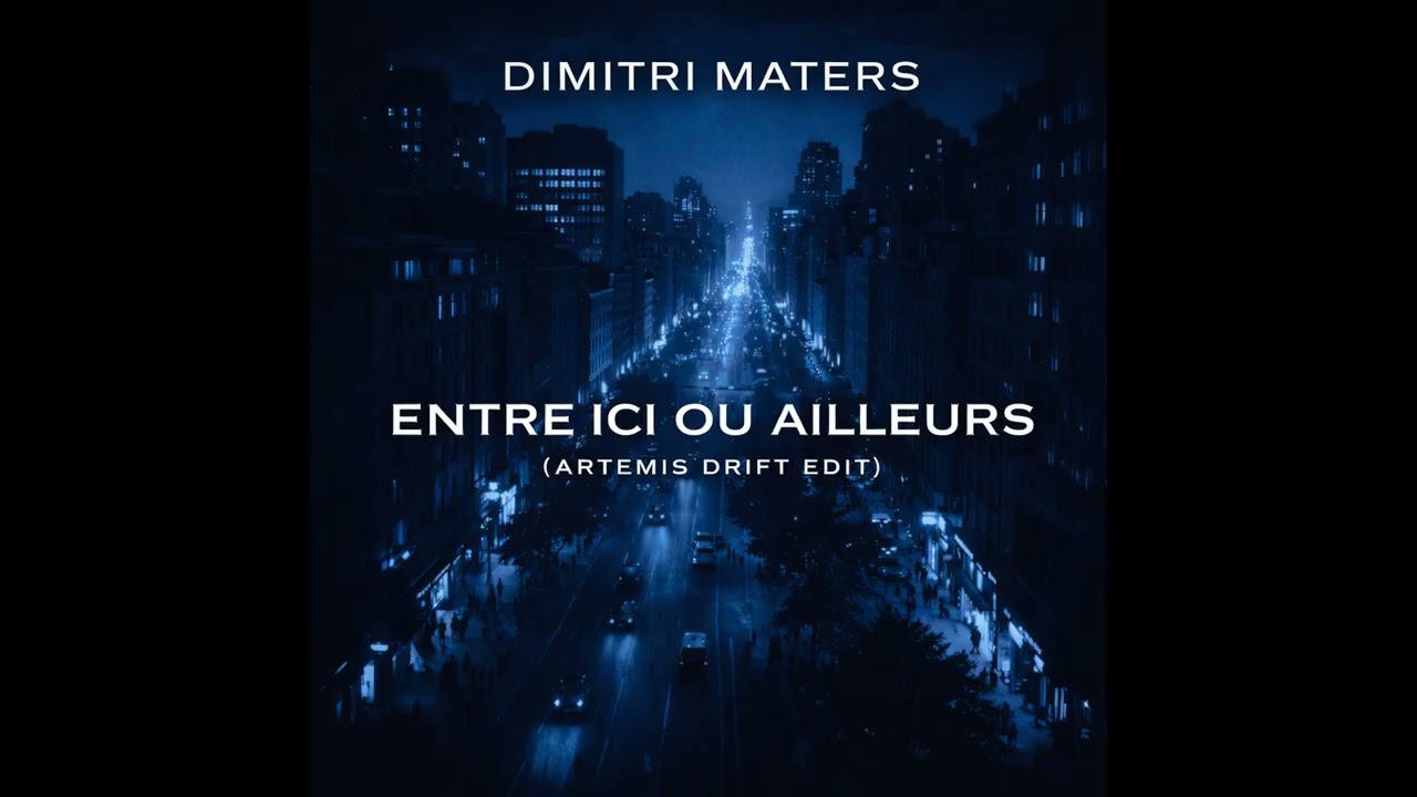 Dimitri Maters - Entre Ici ou ailleurs (Artemis Drift Edit) / Electro Pop Techno (introspective)