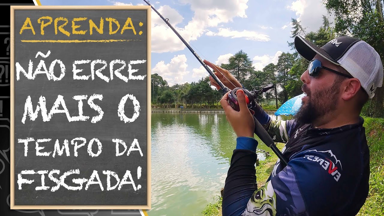 APRENDA: N&Atilde;O ERRE MAIS O TEMPO DA FISGADA!!!