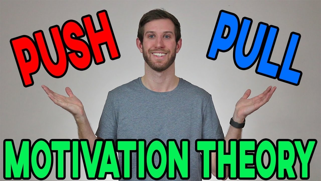 Push and Pull Motivation Theory
