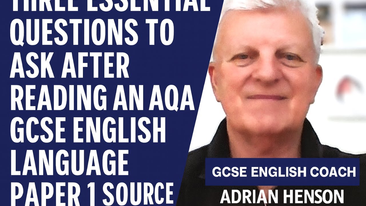 Three Essential Questions to Ask After Reading an AQA GCSE English Language Paper 1 Source