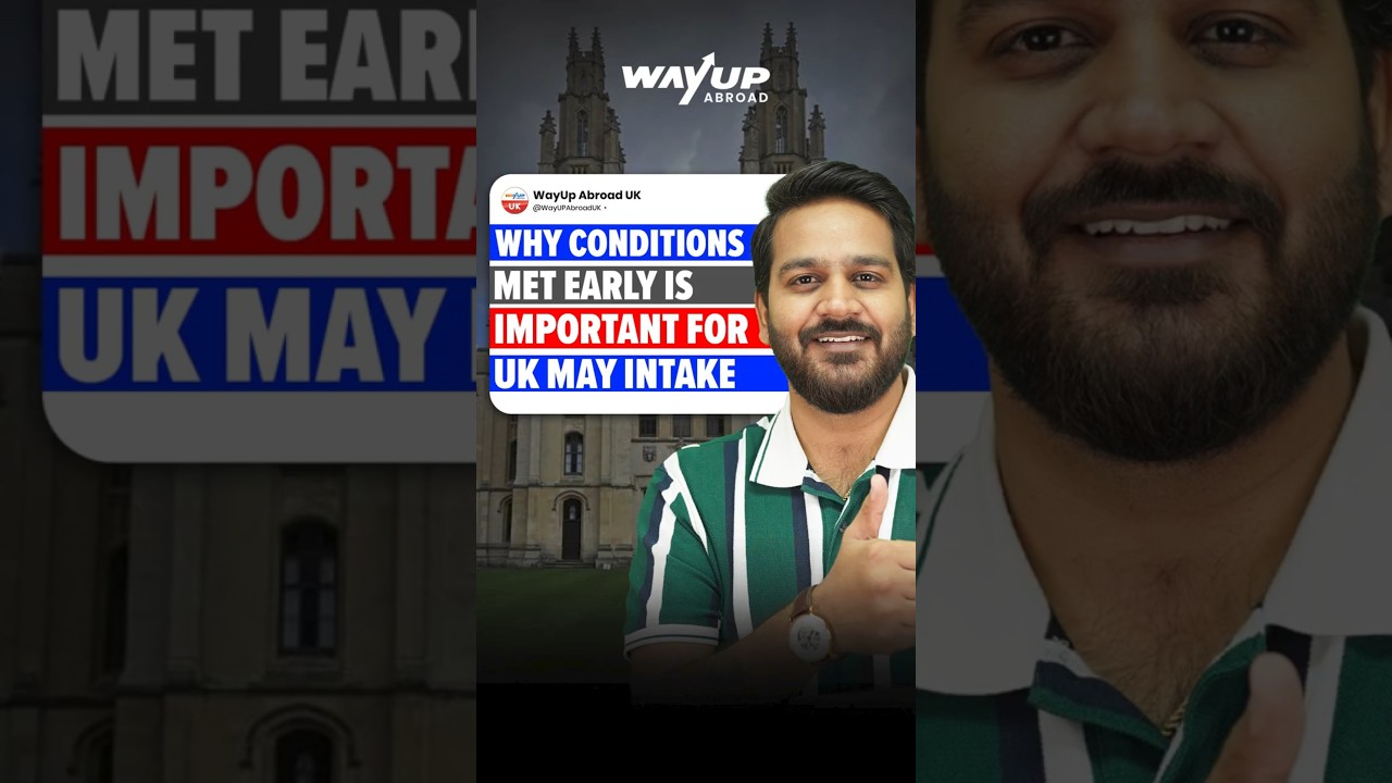 UK May Intake 2026: Why Universities’ Conditions Met Early Matters