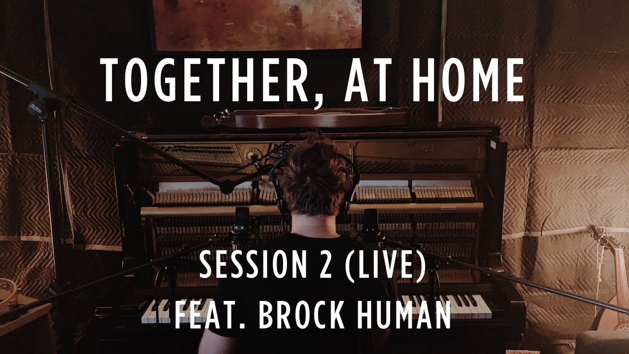 Together, At Home - Session 2 (LIVE), feat. Brock Human