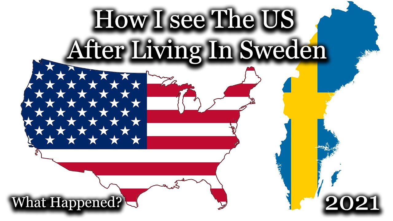 How I See The US After Living In Sweden (2021)
