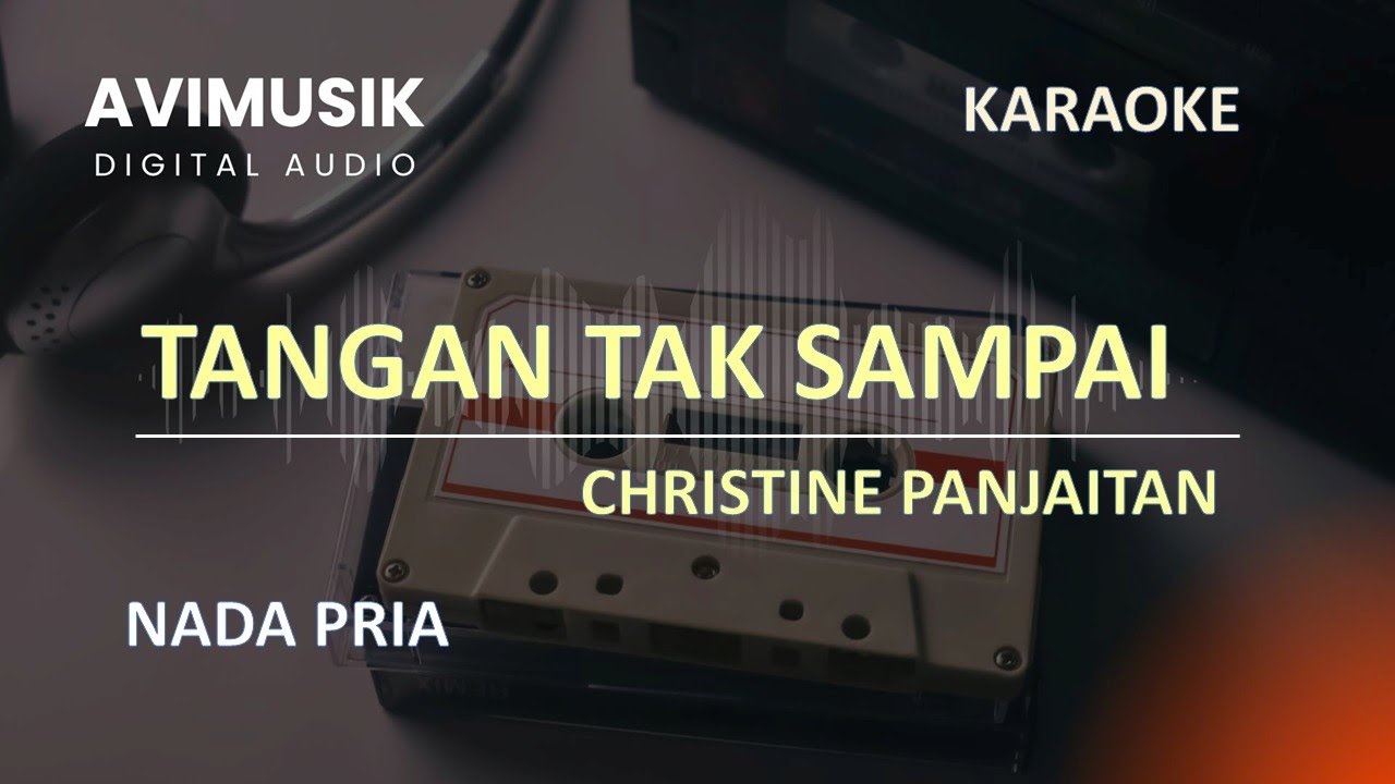 Tangan Tak Sampai - Christine Panjaitan | Karaoke Nada PRIA | Avimusik
