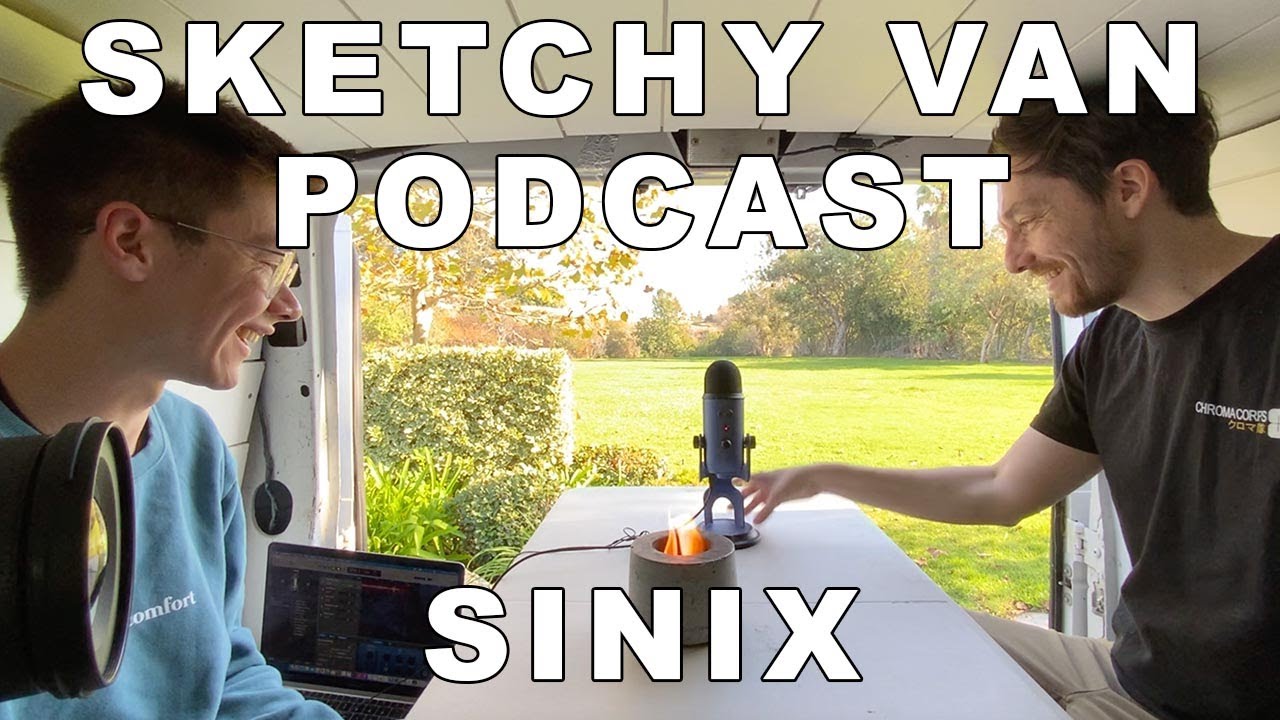Sketchy Van Podcast #18 - Sinix
