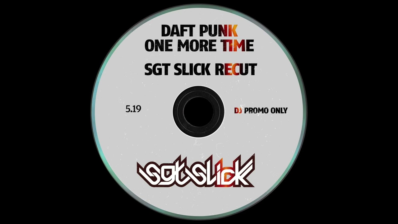 Daft Punk - One More Time (Sgt Slick ReCut)