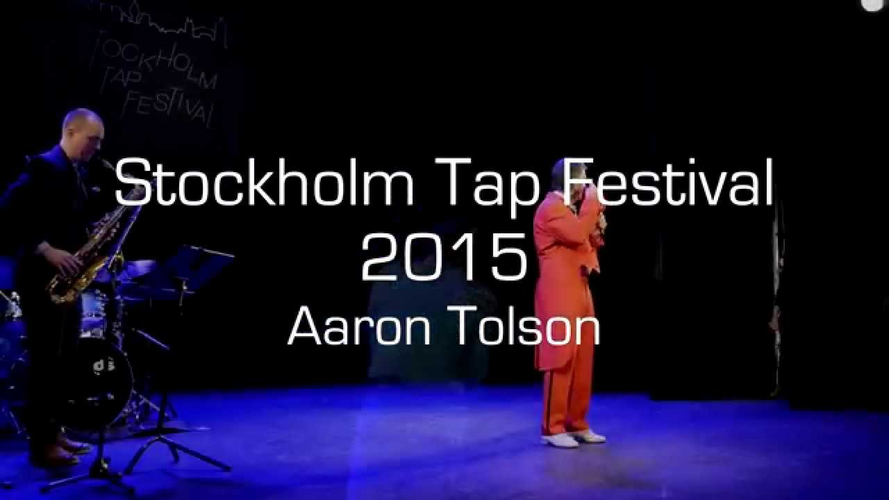 Aaron Tolson - Stockholm Tap Festival 2015