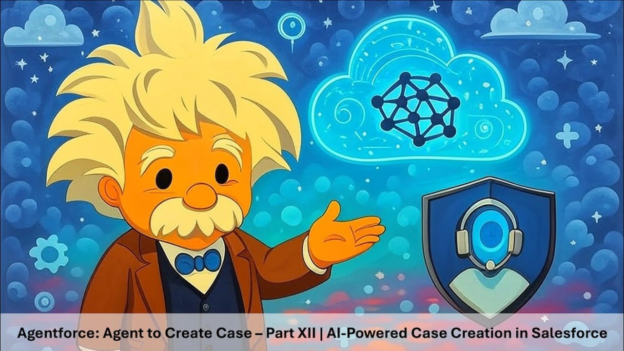 Agentforce: Agent to Create Case – Part XII | AI-Powered Case Creation in Salesforce