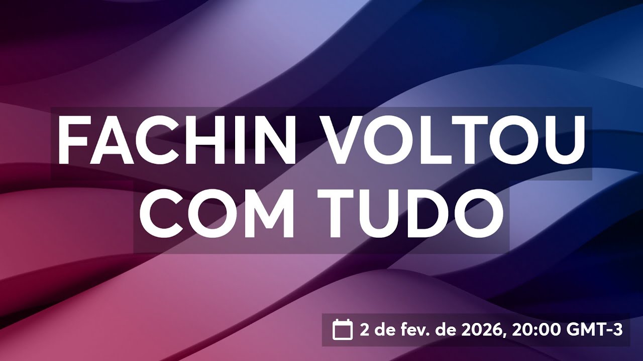 FACHIN VOLTOU COM TUDO