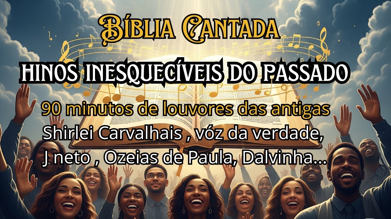 Hinos inesquecíveis do passado, vós da verdade... | 1 hora de louvores das antigas