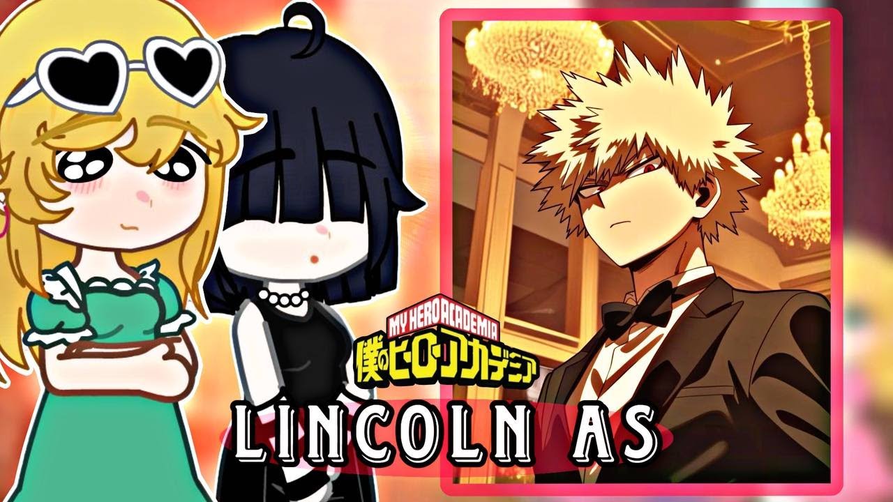 The Loud House React to Lincoln as Katsuki Bakugo || Gacha React || MHA