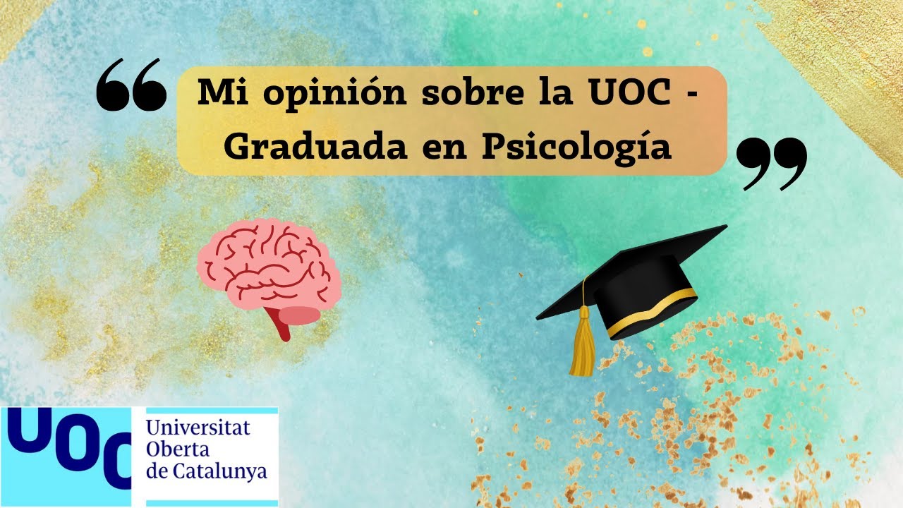 Mi #opinión sobre la UOC - Graduada en Psicología