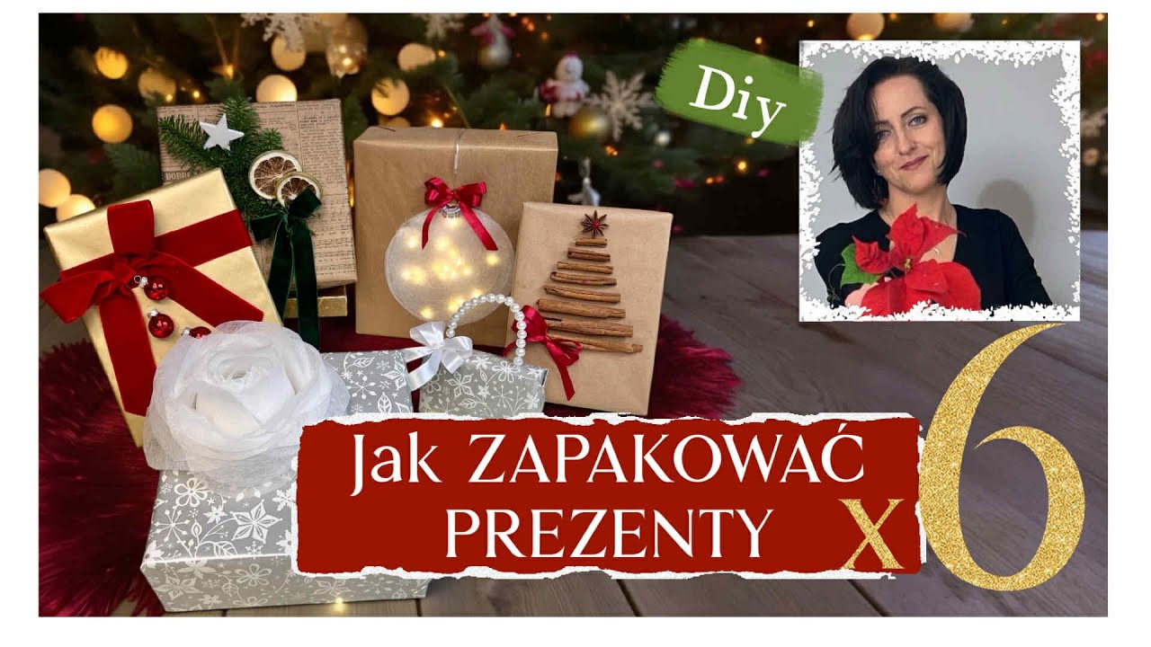 JAK ZAPAKOWAĆ I UDEKOROWAĆ PREZENT ŚWIĄTECZNY / 6 PROPOZYCJI / ZRÓB TO SAM / DIY