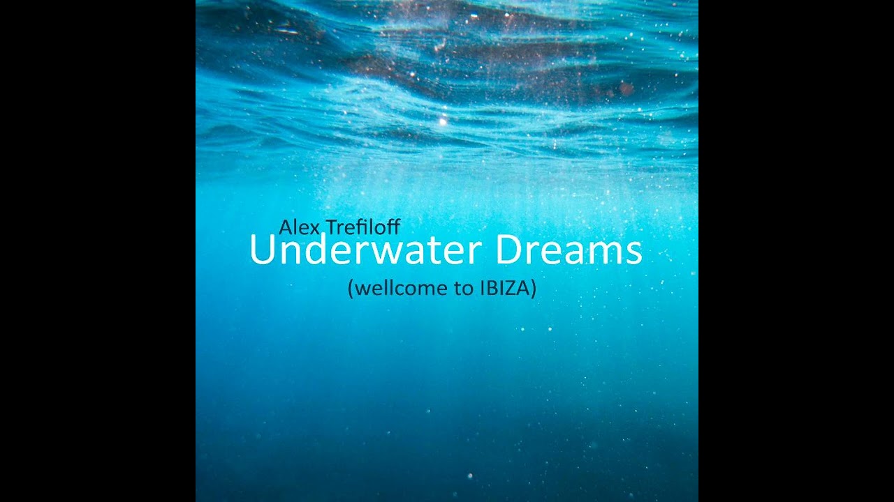 Alex Trefiloff - Underwater Dreams (Original Mix)