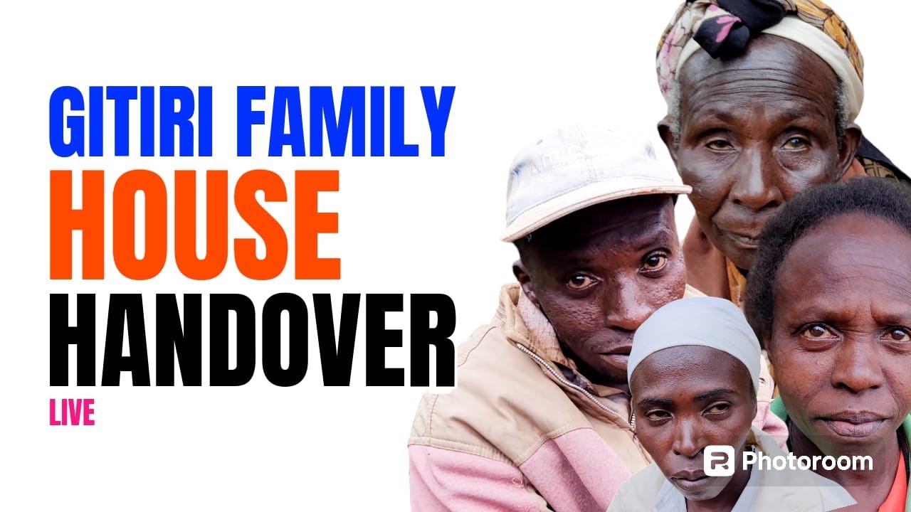 GITIRI FAMILY HOUSE HANDOVER