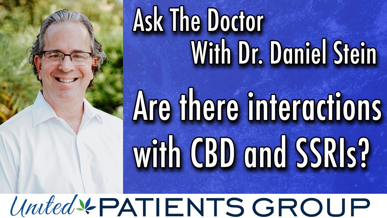 Ask the Doctor:  Are there interactions with CBD and SSRI's?