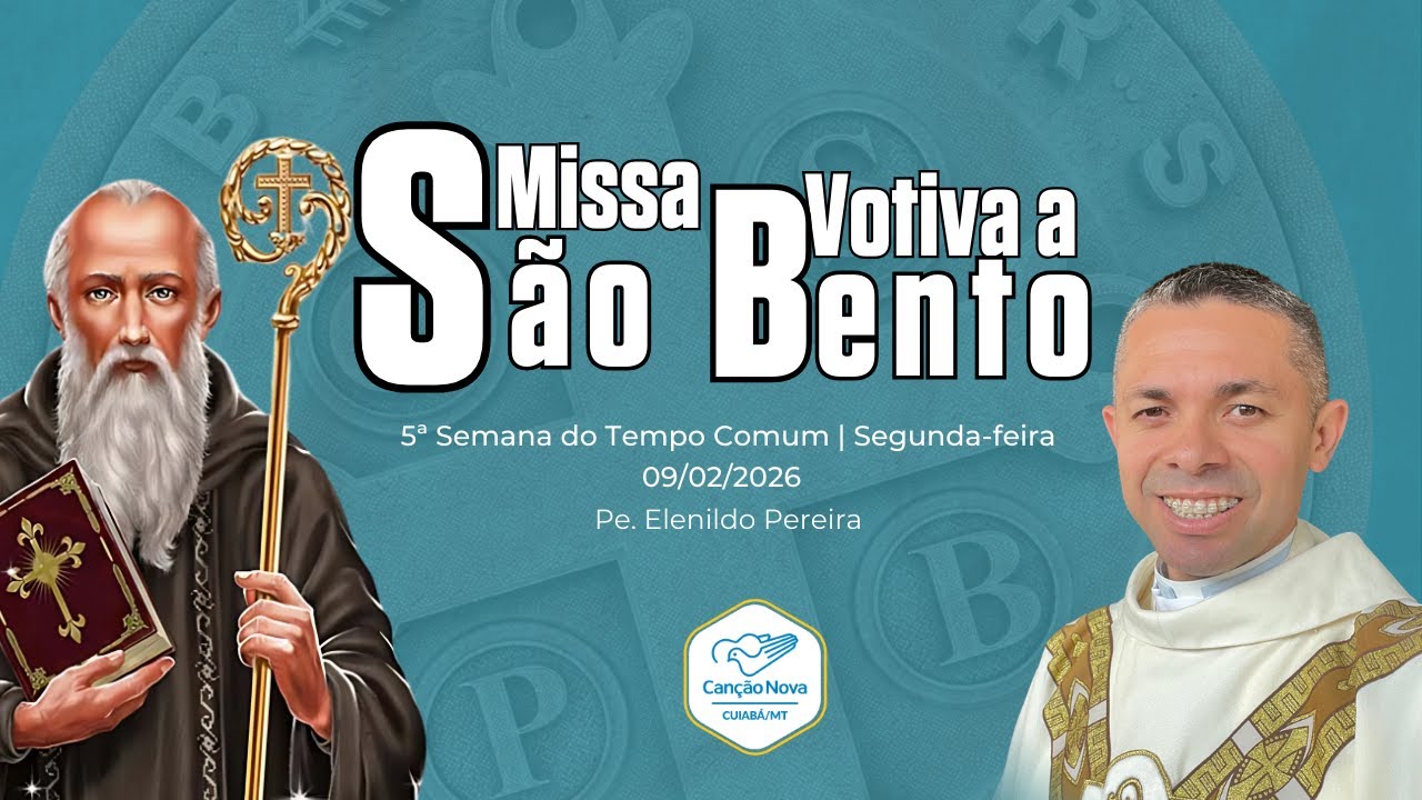 5ª Semana do Tempo Comum | Segunda-feira | Missa Votiva à São Bento | 09/02/2026