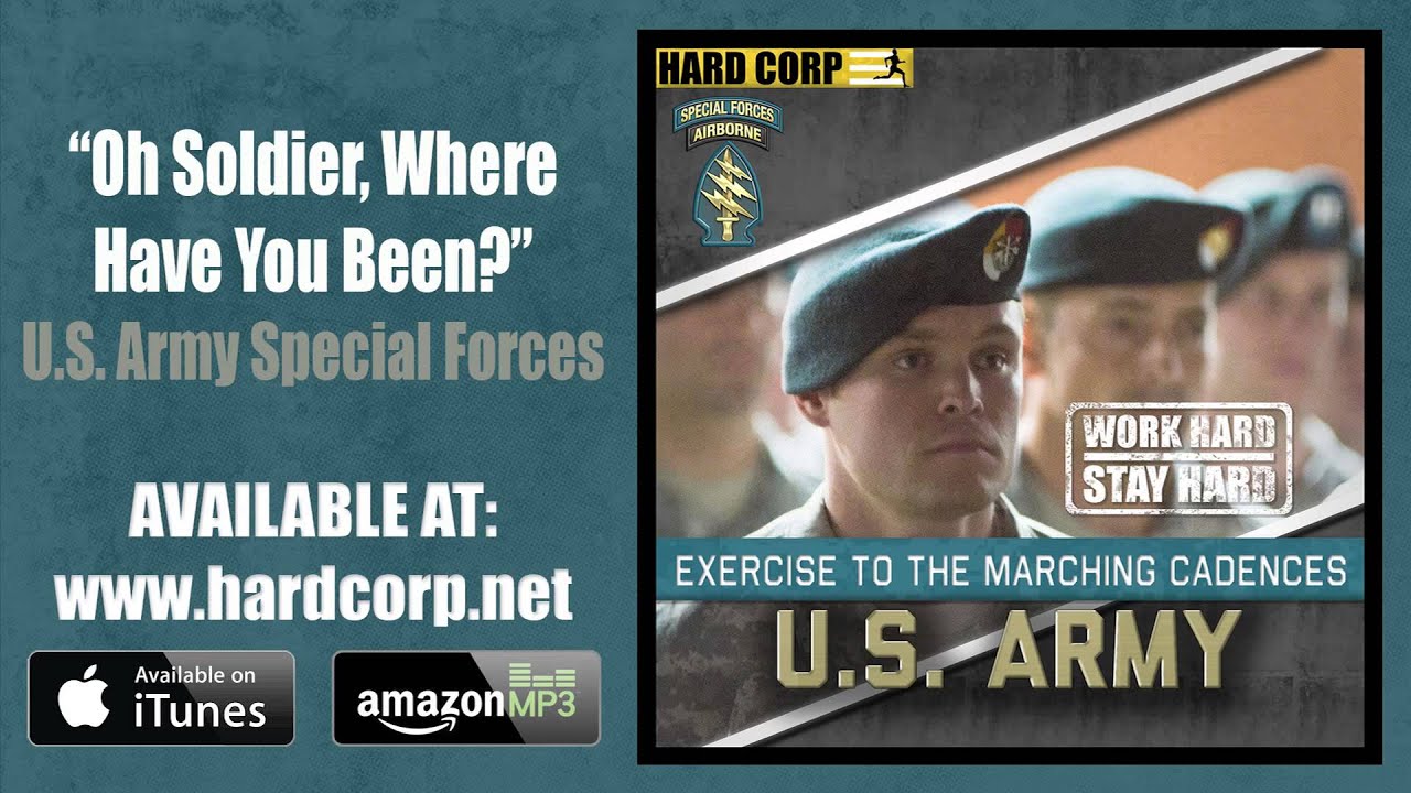 Oh Soldier, Where Have You Been? (Special Forces Cadence)