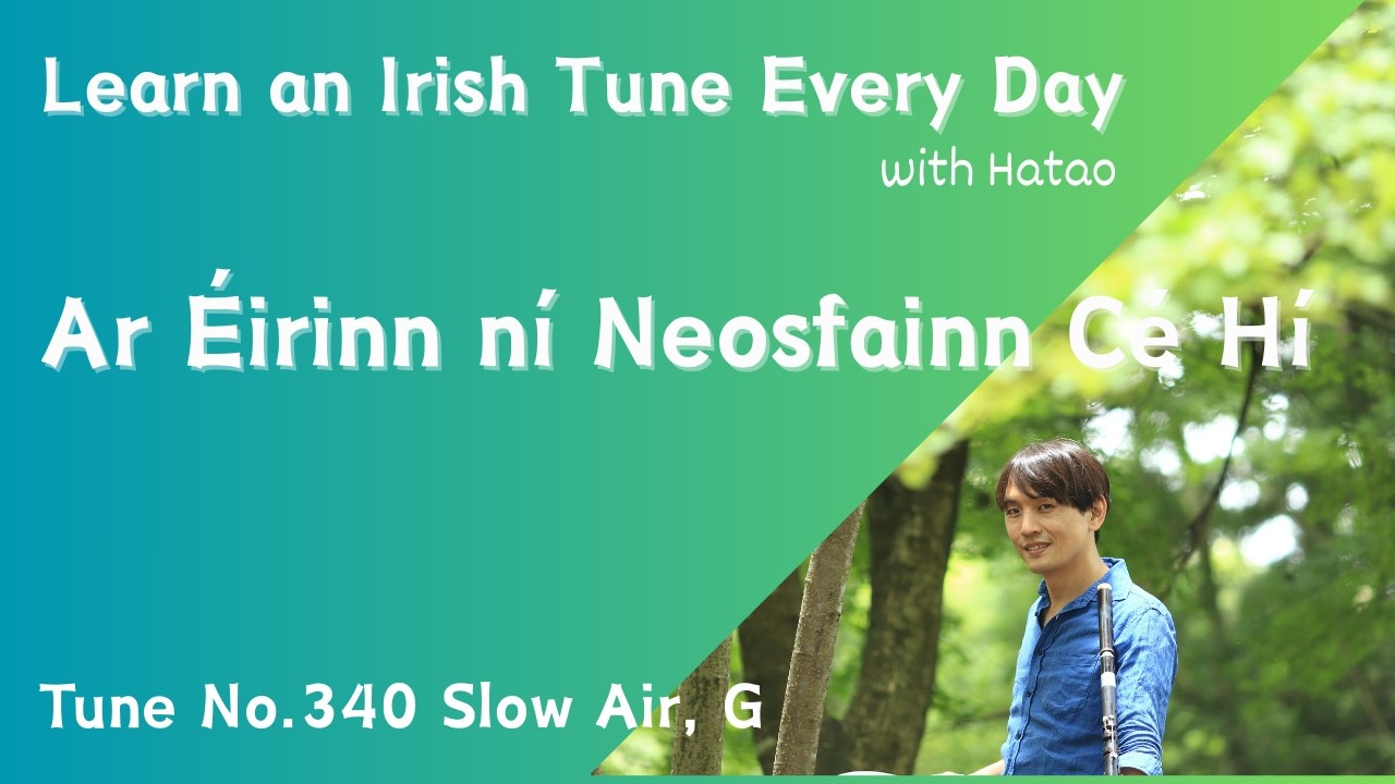 340 Ar Éirinn ní Neosfainn Cé Hí (Slow Air, G)