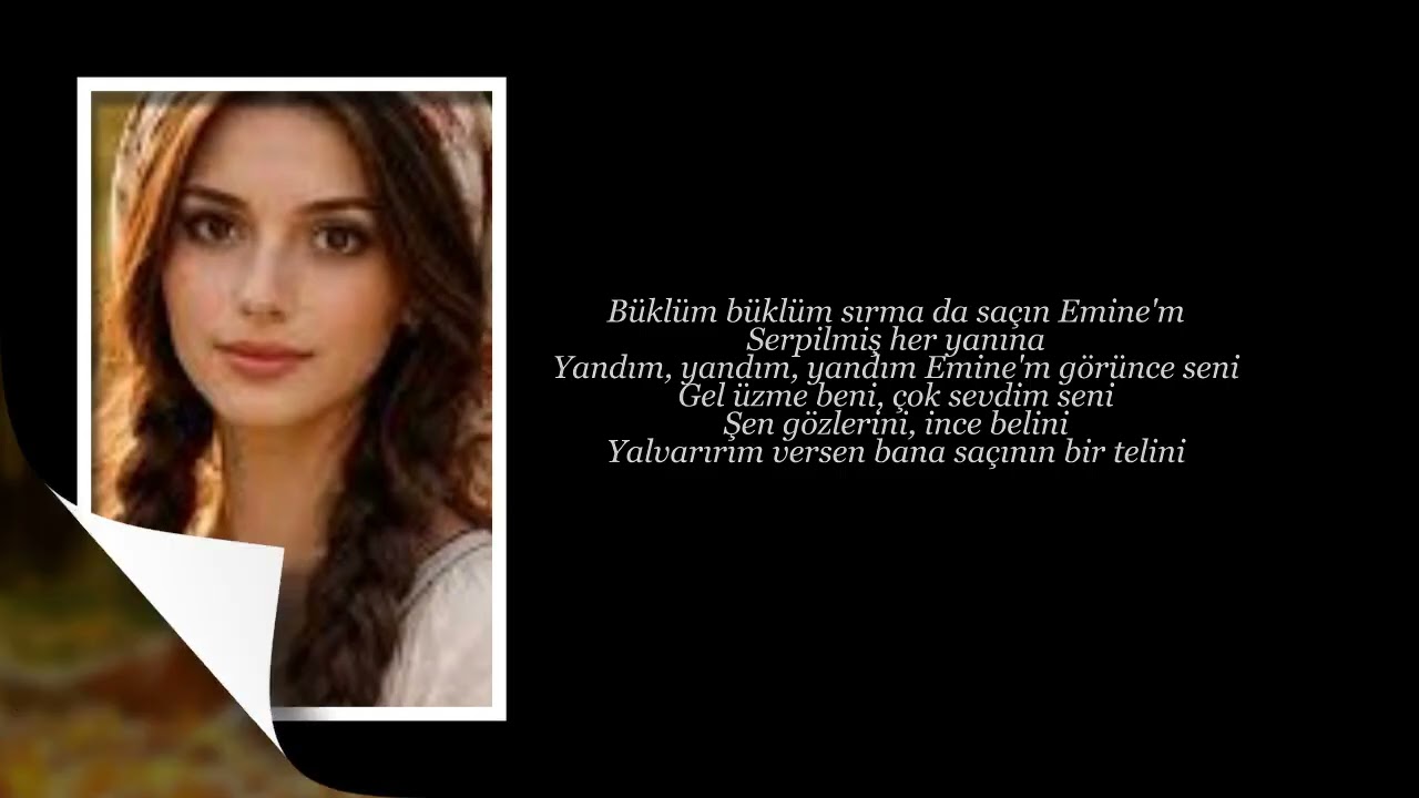 GÜL YAZICI   Büklüm büklüm sırma saçın Emine'm