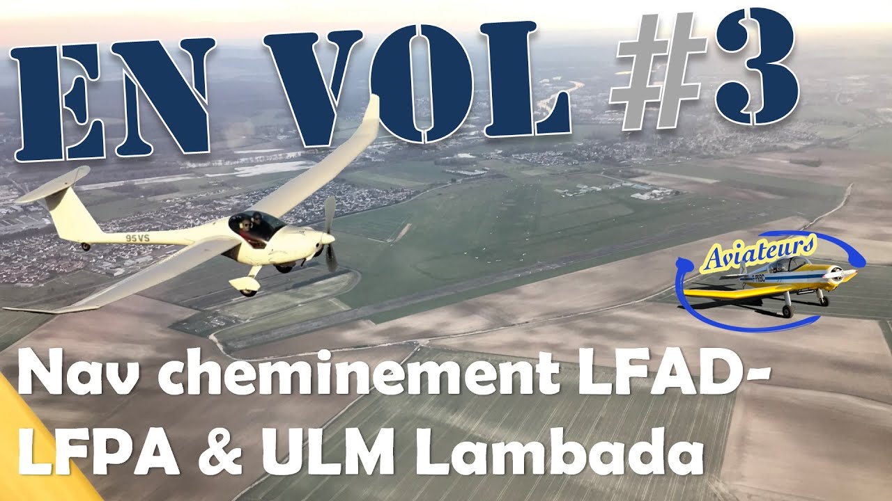 EnVOL#3 - LFAD - LFPA Nav en Cheminement & ULM Lambada